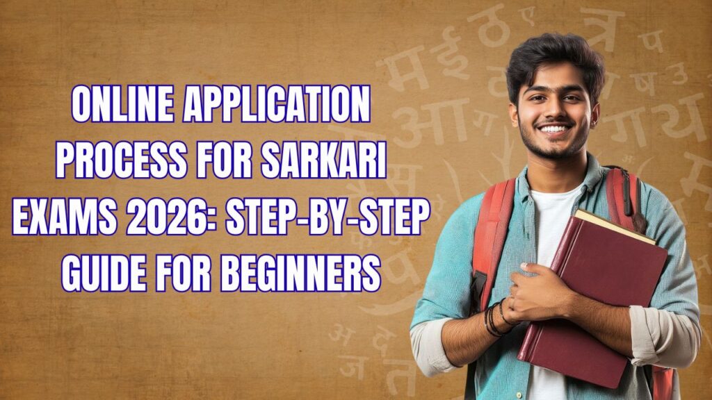Online Application Process for Sarkari Exams 2026