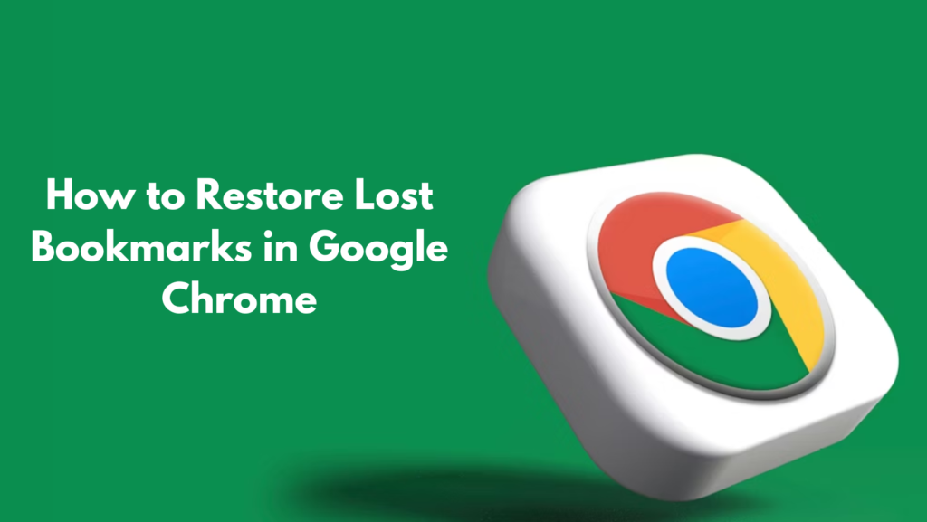 Restore Lost Bookmarks in Google Chrome