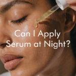 Can I Apply Serum at Night?