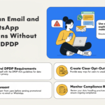 How to Run Email and WhatsApp Campaigns Without Violating DPDP