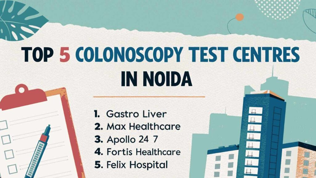 Top 5 Colonoscopy Test Centres in Noida