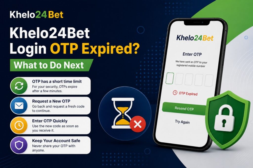 Khelo24Bet Login OTP Expired? What to Do Next